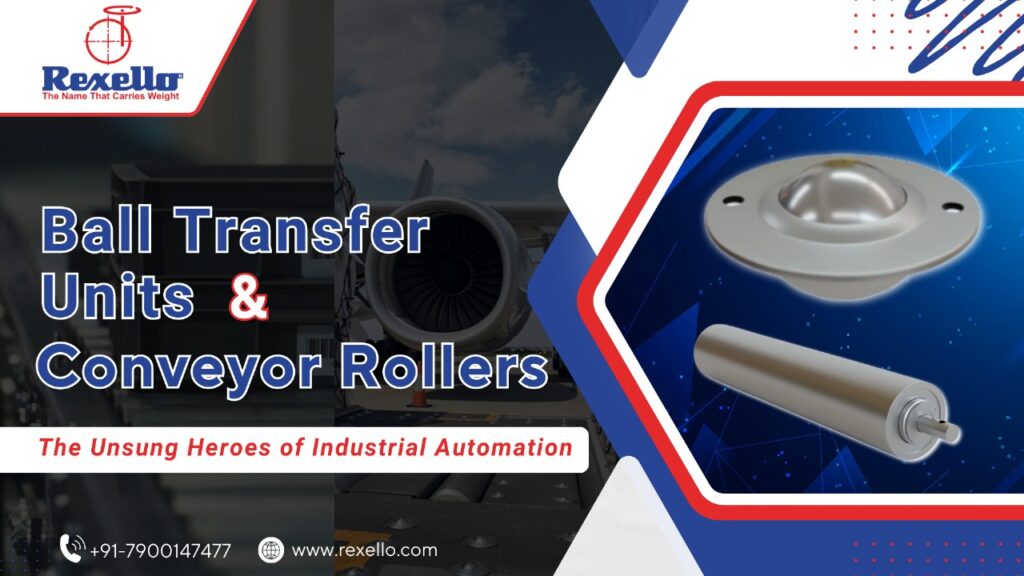 Featured blog image showing Rexello branding with visuals of a Ball Transfer Unit and a Conveyor Roller, highlighting their role as the unsung heroes of industrial automation.